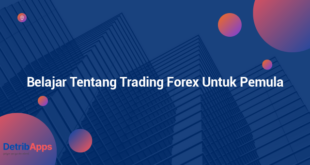 Belajar Tentang Trading Forex Untuk Pemula