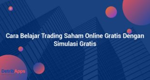 Cara Belajar Trading Saham Online Gratis Dengan Simulasi Gratis