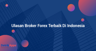 Ulasan Broker Forex Terbaik Di Indonesia